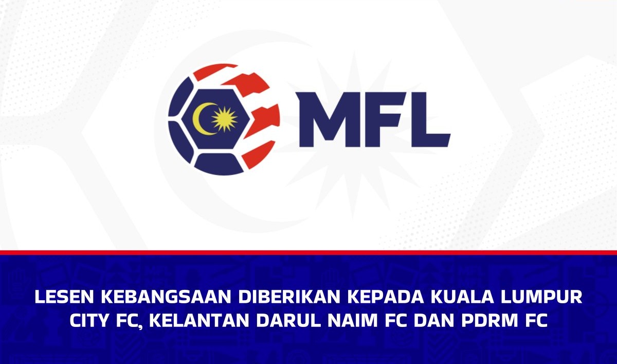 KL City, KDN FC dan PDRM FC sah dapat lesen